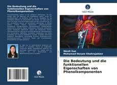 Bookcover of Die Bedeutung und die funktionellen Eigenschaften von Phenolkomponenten