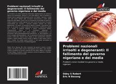 Buchcover von Problemi nazionali irrisolti e degeneranti: Il fallimento del governo nigeriano e dei media