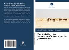Bookcover of Der Aufstieg des saudischen Romans im 20. Jahrhundert