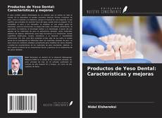 Portada del libro de Productos de Yeso Dental: Características y mejoras