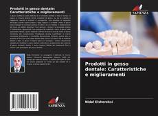 Capa do livro de Prodotti in gesso dentale: Caratteristiche e miglioramenti 
