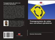 Capa do livro de Transgressions de voies aux carrefours giratoires 
