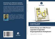 Bookcover of Entwicklung von CNN Pincer-Liganden-tragenden Organopalladium-Komplexen