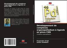 Bookcover of Développement de complexes organopalladium à ligands en pince CNN