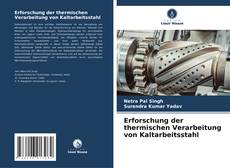 Buchcover von Erforschung der thermischen Verarbeitung von Kaltarbeitsstahl