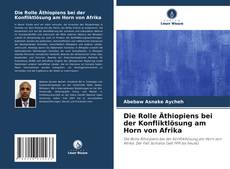 Portada del libro de Die Rolle Äthiopiens bei der Konfliktlösung am Horn von Afrika