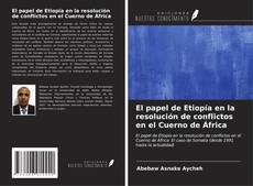 Buchcover von El papel de Etiopía en la resolución de conflictos en el Cuerno de África