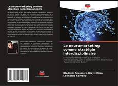 Capa do livro de Le neuromarketing comme stratégie interdisciplinaire 
