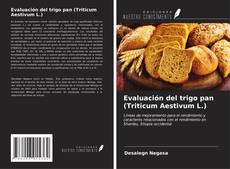 Couverture de Evaluación del trigo pan (Triticum Aestivum L.)