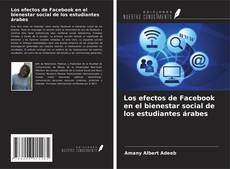 Capa do livro de Los efectos de Facebook en el bienestar social de los estudiantes árabes 