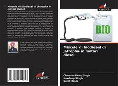 Capa do livro de Miscele di biodiesel di jatropha in motori diesel 