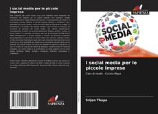 Bookcover of I social media per le piccole imprese