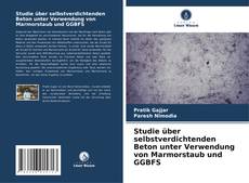Capa do livro de Studie über selbstverdichtenden Beton unter Verwendung von Marmorstaub und GGBFS 