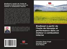Portada del libro de Biodiesel à partir de l'huile de Karanja et performance dans un moteur à combustion interne