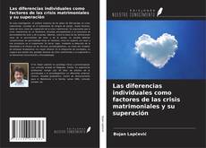 Bookcover of Las diferencias individuales como factores de las crisis matrimoniales y su superación