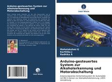 Capa do livro de Arduino-gesteuertes System zur Alkoholerkennung und Motorabschaltung 