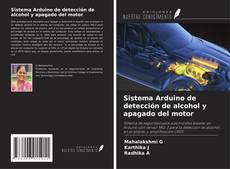 Copertina di Sistema Arduino de detección de alcohol y apagado del motor