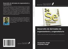 Desarrollo de derivados de organoselenio y organotelurio kitap kapağı