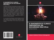 Portada del libro de O DIAGNÓSTICO CLÍNICO PRESUNTIVO DA ESCLEROSE MÚLTIPLA