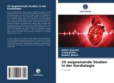 Borítókép a  25 wegweisende Studien in der Kardiologie - hoz