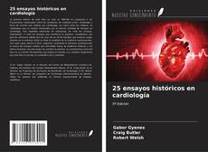 Copertina di 25 ensayos históricos en cardiología