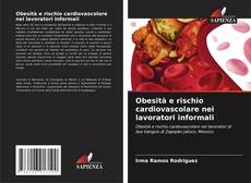 Buchcover von Obesità e rischio cardiovascolare nei lavoratori informali