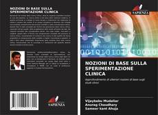 Bookcover of NOZIONI DI BASE SULLA SPERIMENTAZIONE CLINICA