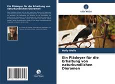 Bookcover of Ein Plädoyer für die Erhaltung von naturkundlichen Dioramen