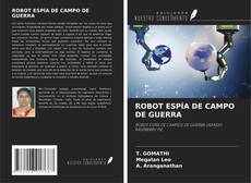 Portada del libro de ROBOT ESPÍA DE CAMPO DE GUERRA