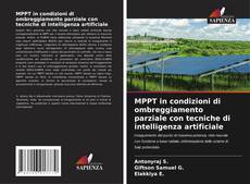 Bookcover of MPPT in condizioni di ombreggiamento parziale con tecniche di intelligenza artificiale