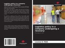 Logistics policy in a company undergoing a recovery: kitap kapağı