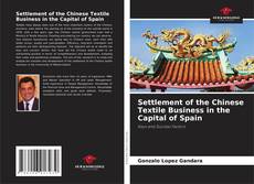 Portada del libro de Settlement of the Chinese Textile Business in the Capital of Spain