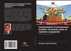 Buchcover von Implantation d'entreprises textiles chinoises dans la capitale espagnole