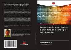 Обложка Horizons numériques : Explorer le SIRH dans les technologies de l'information