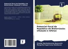 Copertina di Potencial fiscal da República da Bielorrússia: situação e reforço