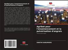 Bookcover of Agribot pour l'ensemencement et la pulvérisation d'engrais