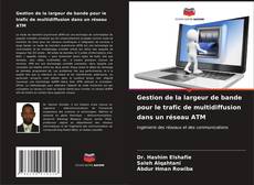 Capa do livro de Gestion de la largeur de bande pour le trafic de multidiffusion dans un réseau ATM 