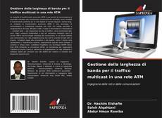 Bookcover of Gestione della larghezza di banda per il traffico multicast in una rete ATM
