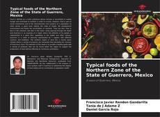 Bookcover of Typical foods of the Northern Zone of the State of Guerrero, Mexico