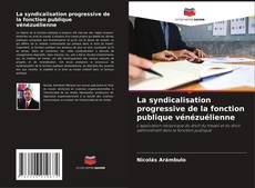 La syndicalisation progressive de la fonction publique vénézuélienne kitap kapağı