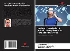 Bookcover of In-depth analysis of water, phosphate and fertilizer matrices