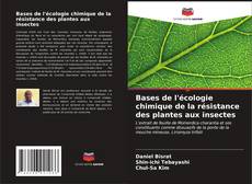 Couverture de Bases de l'écologie chimique de la résistance des plantes aux insectes