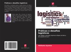 Práticas e desafios logísticos的封面