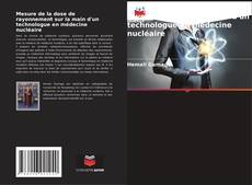 Mesure de la dose de rayonnement sur la main d'un technologue en médecine nucléaire kitap kapağı