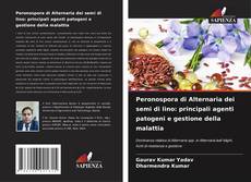 Buchcover von Peronospora di Alternaria dei semi di lino: principali agenti patogeni e gestione della malattia