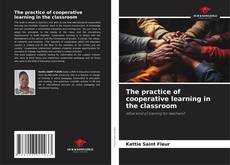 Portada del libro de The practice of cooperative learning in the classroom