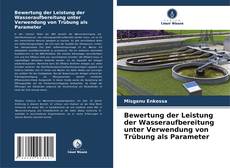 Bookcover of Bewertung der Leistung der Wasseraufbereitung unter Verwendung von Trübung als Parameter