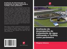 Avaliação do desempenho do tratamento de água utilizando o Turbidy como parâmetro的封面