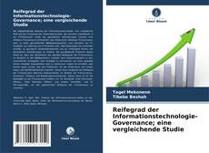 Bookcover of Reifegrad der Informationstechnologie-Governance; eine vergleichende Studie