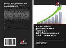 Capa do livro de Maturità della governance delle tecnologie dell'informazione: uno studio comparativo 